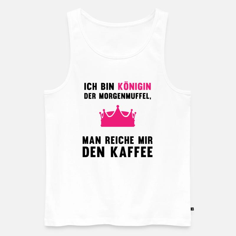 Kaffee-Königin Morgenmuffel Geschenk - Männer Premium Bio Tank Top - Weiß