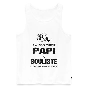 Papi papy bouliste père pétanque joueur aux boules - Débardeur bio Premium Homme - blanc - Devant - AI Model Male 178 light (178cm)