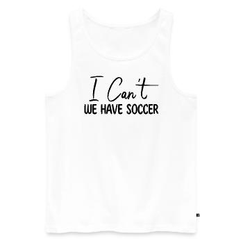 Soccer | I can't we have Soccer Football - Men's Premium Organic Tank Top - white - Front - Michal (187cm)