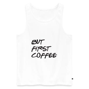 Coffee Quotes T-Shirt - Men's Premium Organic Tank Top - white - Front - AI Model Male 178 light (178cm)