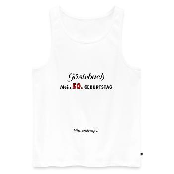 Gästebuch Mein 50. Geburtstag Bitte Eintragen Gast - Männer Premium Bio Tank Top - Weiß - Vorne - Michal (187cm)