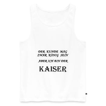 Kaiser - Der Kunde ist König - Männer Premium Bio Tank Top - Weiß - Vorne - Michal (187cm)