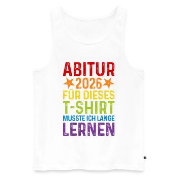 Abitur 2026 T-Shirt Saying Long Learning Abi - Men's Premium Organic Tank Top - white - Front - Michal (187cm)