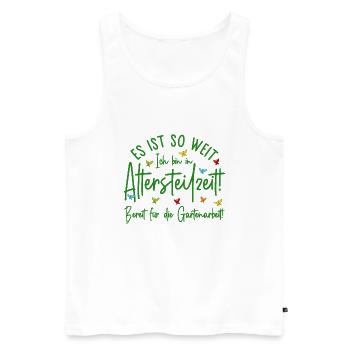 Es ist so weit - Altersteilzeit - Gartenarbeit - Männer Premium Bio Tank Top - Weiß - Vorne - AI Model Male 178 light (178cm)