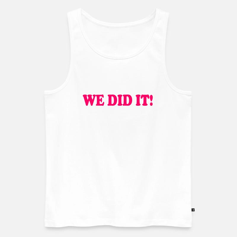 We did it - Débardeur bio Premium Homme - blanc