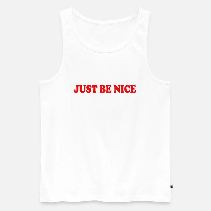 Just be nice - Männer Premium Bio Tank Top - Weiß