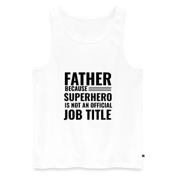 Father Papa Dad Superhero - Men's Premium Organic Tank Top - white - Front - Michal (187cm)