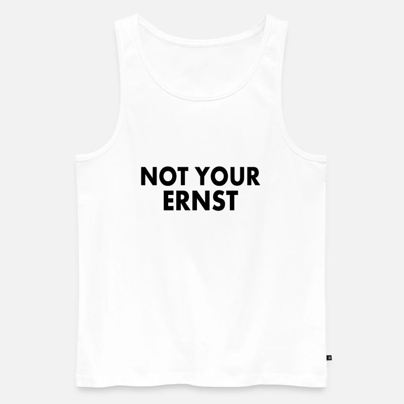 Not your ernst - Männer Premium Bio Tank Top - Weiß
