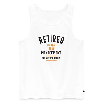 Retired Under New Management See Wife For Details - Men's Premium Organic Tank Top - white - Front - Michal (187cm)