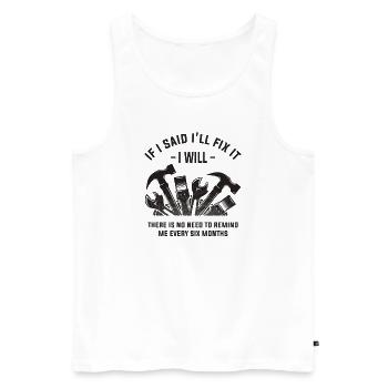 Fixologist at Work - No Reminders Needed! - Men's Premium Organic Tank Top - white - Front - Michal (187cm)
