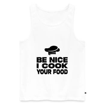Be Nice I Cook Your Food - Lustiger Koch Spruch - Männer Premium Bio Tank Top - Weiß - Vorne - Michal (187cm)