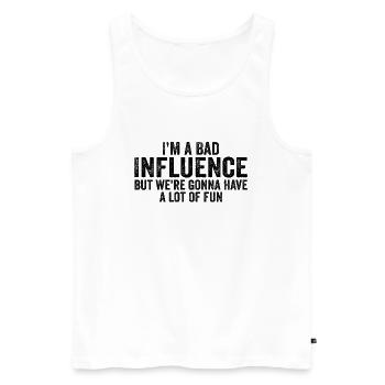 I'm a bad influence but were going to have lot of fun - Men's Premium Organic Tank Top - white - Front - AI Model Male 178 light (178cm)