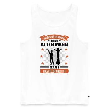 Holzfäller Alter Mann Spruch Herren Geschenk - Männer Premium Bio Tank Top - Weiß - Vorne - Michal (187cm)
