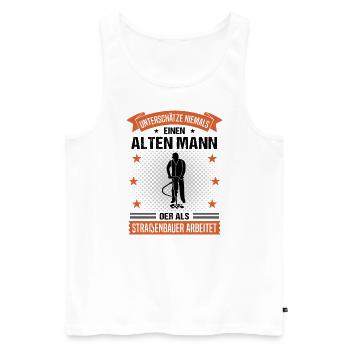 Straßenbauer Alter Mann Spruch Herren Geschenk - Männer Premium Bio Tank Top - Weiß - Vorne - Michal (187cm)
