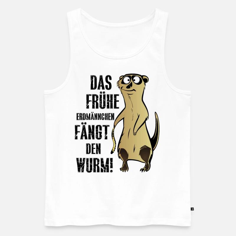 DAS FRÜHE ERDMÄNNCHEN FÄNGT DEN WURM! - Männer Premium Bio Tank Top - Weiß