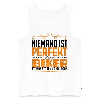 niemand ist perfekt aber als biker ist man verdamm - Männer Premium Bio Tank Top - Weiß - Vorne - Michal (187cm)