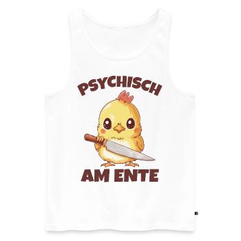 Psychisch am Ente lustiger Spruch - Männer Premium Bio Tank Top - Weiß - Vorne - Michal (187cm)