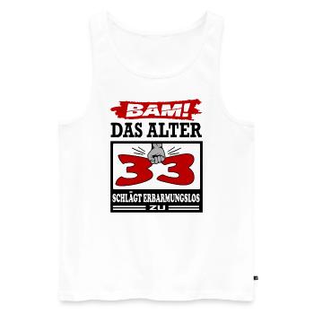 Geburtstag 33 Bam Boom Bombe Das Alter schlägt zu - Männer Premium Bio Tank Top - Weiß - Vorne - Michal (187cm)