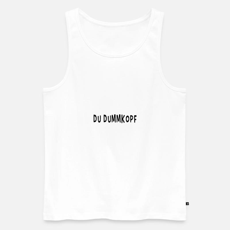 Du bist ein Dummkopf - Männer Premium Bio Tank Top - Weiß