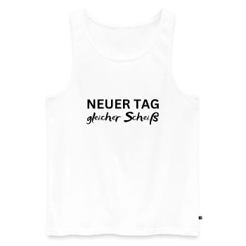 Neuer Tag gleicher Scheiß Lustiger Spruch Geschenk - Männer Premium Bio Tank Top - Weiß - Vorne - Michal (187cm)