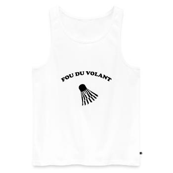 Fou du volant badminton humour cadeau homme noir - Débardeur bio Premium Homme - blanc - Devant - Michal (187cm)