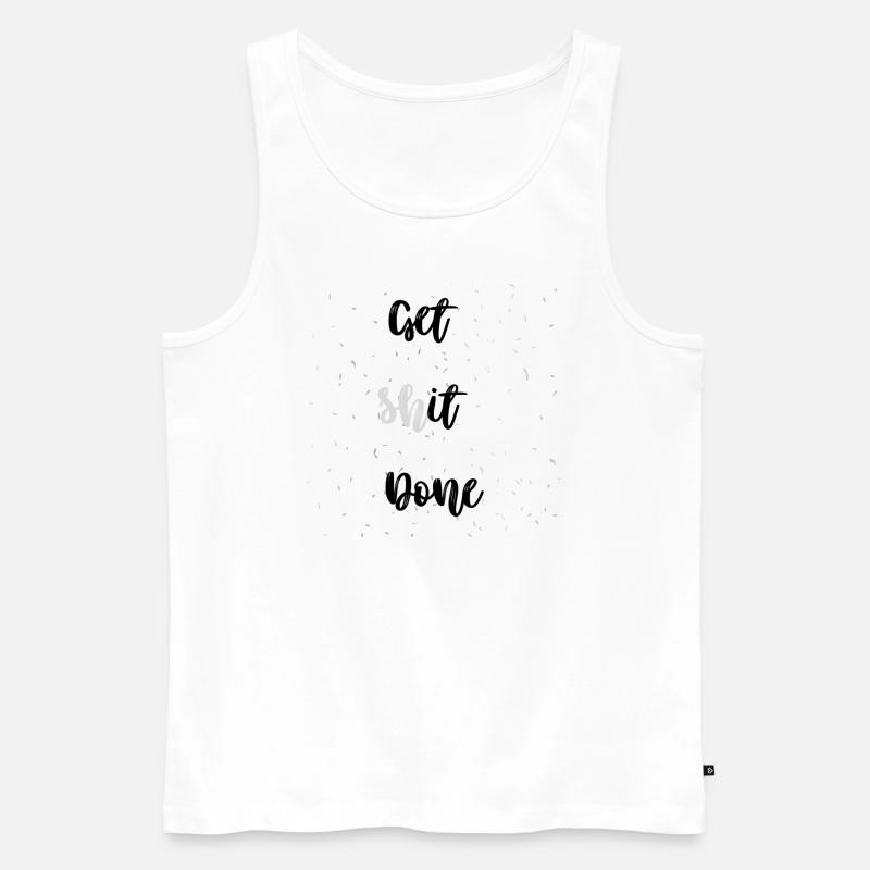 Get Shit Done - Männer Premium Bio Tank Top - Weiß