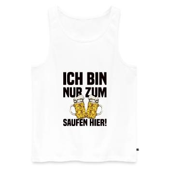 Ich Bin Nur Zum Saufen Hier - Lustiger Bier Spruch - Männer Premium Bio Tank Top - Weiß - Vorne - Michal (187cm)
