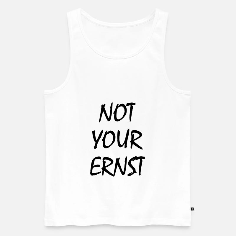 Not Your Ernst - Männer Premium Bio Tank Top - Weiß