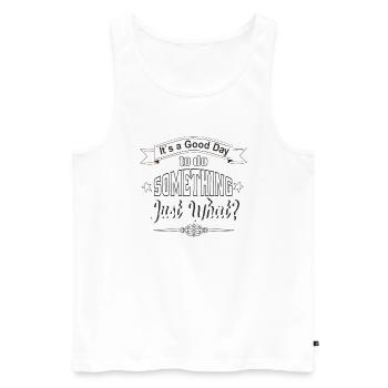 Saying, Funny sayings - Men's Premium Organic Tank Top - white - Front - Michal (187cm)