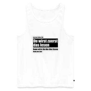 Du wirst zuerst das lesen Meme lustige Sprüche - Männer Premium Bio Tank Top - Weiß - Vorne - Michal (187cm)
