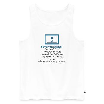 Bevor du fragst... 3D-Druck, 3D, Druck, 3D Druck - Männer Premium Bio Tank Top - Weiß - Vorne - Michal (187cm)