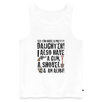 funny saying yes I have a pretty daughter i also - Men's Premium Organic Tank Top - white - Front - Michal (187cm)