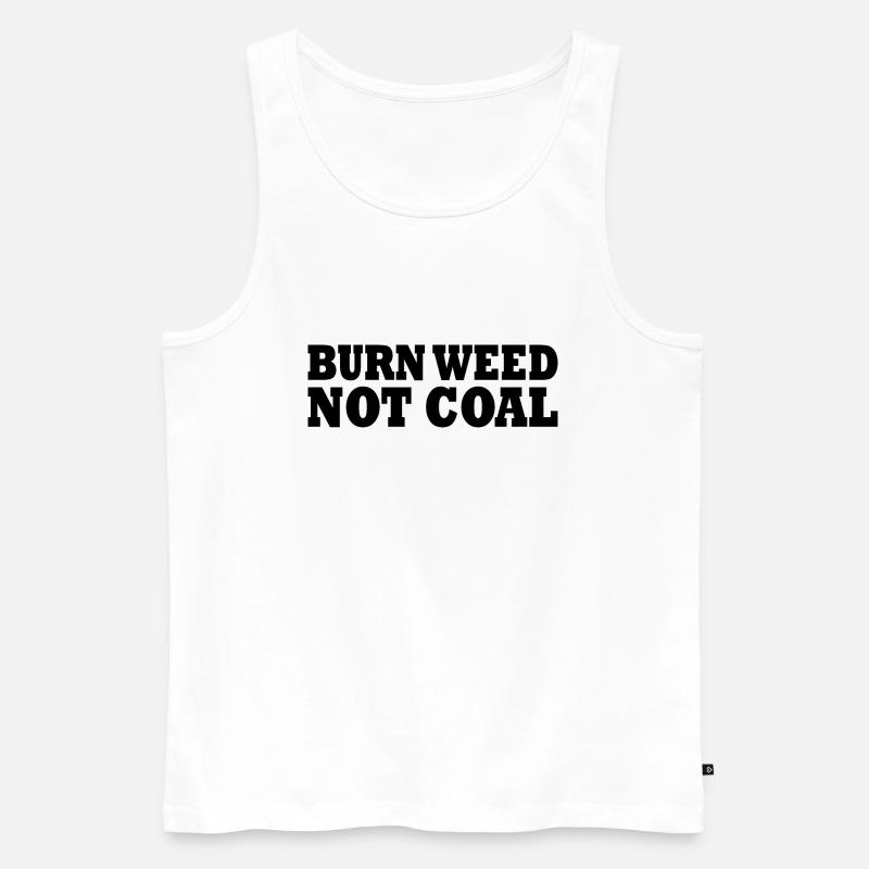 Burn weed not coal - Männer Premium Bio Tank Top - Weiß