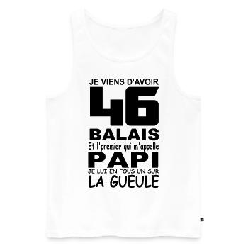 Je viens d'avoir 46 balais / anniversaire 46 ans - Débardeur bio Premium Homme - blanc - Devant - Michal (187cm)