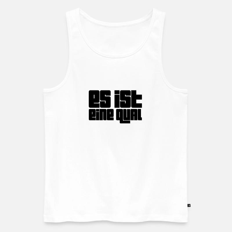 es ist eine Quälerei - Männer Premium Bio Tank Top - Weiß