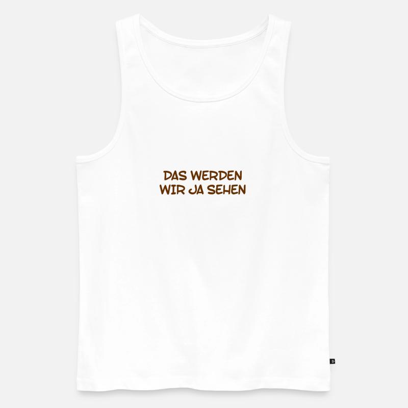 das werden wir ja sehen - Männer Premium Bio Tank Top - Weiß
