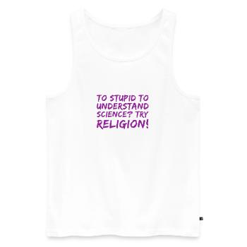 Are you too stupid for science? - Men's Premium Organic Tank Top - white - Front - Michal (187cm)