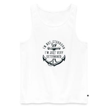 I'm not stubborn, I'm just very determined. - Men's Premium Organic Tank Top - white - Front - AI Model Male 178 light (178cm)