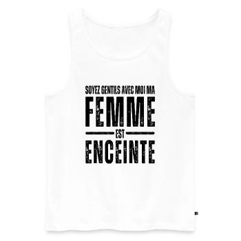 Soyez gentille ma femme est enceinte humour cadeau - Débardeur bio Premium Homme - blanc - Devant - Michal (187cm)