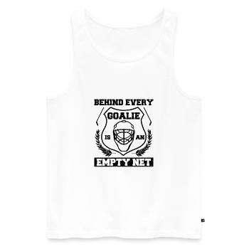 Hockey Goaltender Behind Every Goalie is an Empty - Men's Premium Organic Tank Top - white - Front - Michal (187cm)