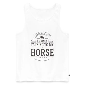 Horse Lover Gift Idea Leave Me I'm Only Talking - Men's Premium Organic Tank Top - white - Front - Michal (187cm)