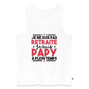 Je ne suis pas retraité je suis papy à plein temps - Débardeur bio Premium Homme - blanc - Devant - Michal (187cm)
