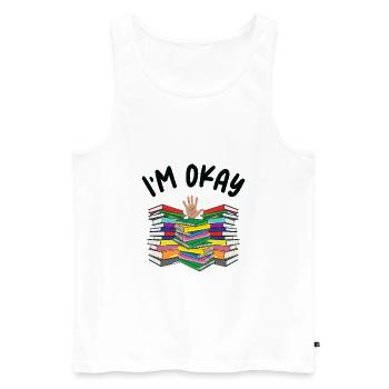Book Lover I'm Ok Reading Book Reader - Men's Premium Organic Tank Top - white - Front - Michal (187cm)