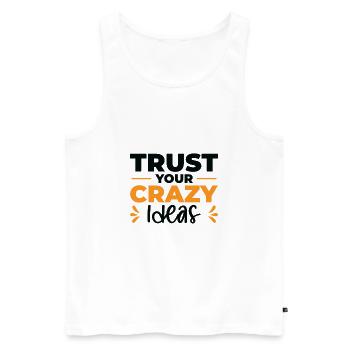 Crazy Ideas Life Quotes Typography Motivational - Men's Premium Organic Tank Top - white - Front - Michal (187cm)
