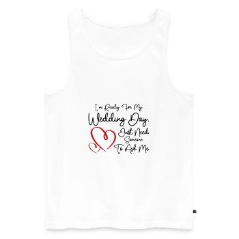 Wedding Day Typography Couple Funny Quotes - Men's Premium Organic Tank Top - white - Front - Michal (187cm)