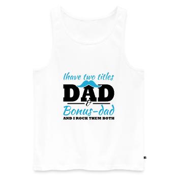 Ich habe zwei Titel, Dad und Bonus Dad - Männer Premium Bio Tank Top - Weiß - Vorne - Michal (187cm)