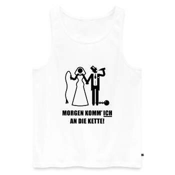 Morgen komm‘ ICH … (Bräutigam JGA Polterabend) - Männer Premium Bio Tank Top - Weiß - Vorne - Michal (187cm)