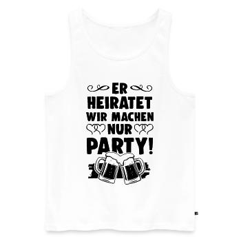 Er Heiratet Wir machen Party - Männer Premium Bio Tank Top - Weiß - Vorne - Michal (187cm)