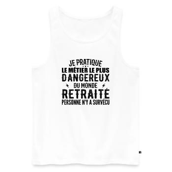 Le Métier Le Plus Dangereux Du Monde Retraité - Débardeur bio Premium Homme - blanc - Devant - Michal (187cm)