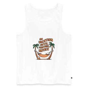 On holiday until further notice - Men's Premium Organic Tank Top - white - Front - Michal (187cm)